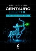 Centauro digital,
Marketing digital con el poder de la IA