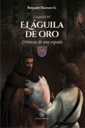 Crónicas de una Espada: Canto iv: El Águila de oro