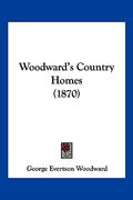 woodward's country homes (1870) (en Inglés)