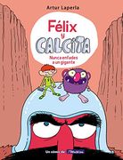 Félix y Calcita (Félix y Calcita 2): Nunca Enfades a un Gigante