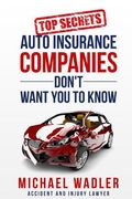 Top Secrets Auto Insurance Companies Don't Want You to Know (en Inglés)