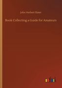 Book Collecting a Guide for Amateurs