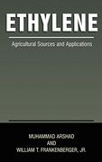 Ethylene: Agricultural Sources and Applications (en Inglés)