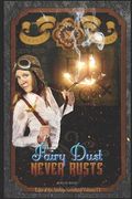 Fairy Dust Never Rusts -2018 Edition: Tales of the Airship Neverland Volume 1.5 (en Inglés)
