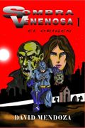 Sombra Venenosa I: El Origen
