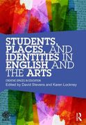 Students, Places and Identities in English and the Arts: Creative Spaces in Education