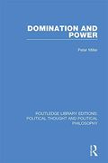 Domination and Power (Routledge Library Editions: Political Thought and Political Philosophy) 
