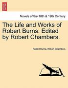 the life and works of robert burns. edited by robert chambers. (en Inglés)