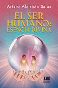 El ser Humano: Esencia Divina (in Spanish)