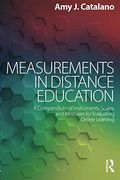 Measurements in Distance Education: A Compendium of Instruments, Scales, and Measures for Evaluating Online Learning (en Inglés)