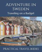 Adventure in Sweden: Traveling on a Budget (en Inglés)