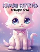 Kawaii Kittens Coloring Book: Adorable Kitten Designs for Relaxation and Fun (en Inglés)