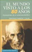 EL MUNDO VISTO A LOS 80 AÑOS: IMPRESIONES DE UN ARTERIOESCLERÓTICO