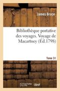 Bibliothèque Portative Des Voyages. Tome 31, Voyage de Macartney Tome 3 (in French)