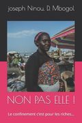 Non Pas Elle !: Le confinement c'est pour les riches... (en Francés)