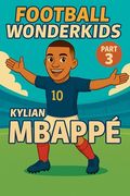 Football Wonderkids: Kylian Mbappé (en Inglés)