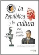 La Rep?blica y la cultura: Paz, guerra y exilio (Fundamentos)