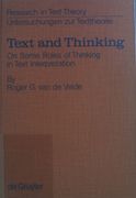 Text and Thinking: On Some Roles of Thinking in Text Interpretation. Research in Text Theory/ Untersuchungen zur Texttheorie, Vol. 18 