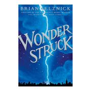 Wonderstruck (Schneider Family Book Award - Middle School Winner) (en Inglés)