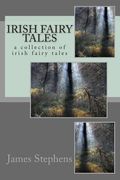 Irish fairy tales: a collection of irish fairy tales (en Inglés)