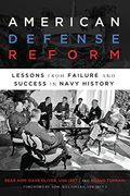 American Defense Reform: Lessons From Failure and Success in Navy History (en Inglés)