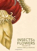 insects & flowers,the art of maria sibylla merian (en Inglés)