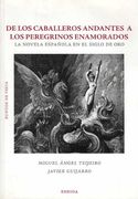 De los Caballeros Andantes a los Peregrinos Enamorados: La Novela Española en el Siglo de oro (in Spanish)