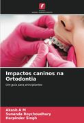 Impactos Caninos na Ortodontia: Um Guia Para Principiantes