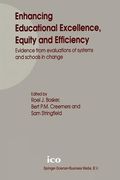 Enhancing Educational Excellence, Equity and Efficiency: Evidence from Evaluations of Systems and Schools in Change (en Inglés)
