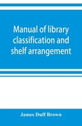 Manual of library classification and shelf arrangement (en Inglés)