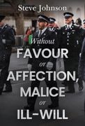 Without Favour or Affection, Malice or Ill-Will (en Inglés)