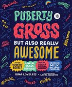 Puberty is Gross but Also Really Awesome (en Inglés)