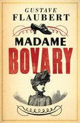 Madame Bovary: Newly Translated and Annotated (Alma Classics Evergreens)
