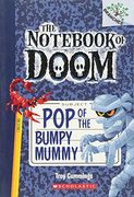Pop of the Bumpy Mummy: A Branches Book (The Not of Doom #6) (en Inglés)