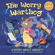 The Worry Warthog: A Story About Anxiety (my Spectacular Self) (en Inglés)