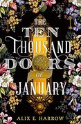 The ten Thousand Doors of January: A Spellbinding Tale of Love and Longing (en Inglés)