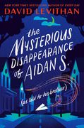 The Mysterious Disappearance of Aidan s. (as Told to his Brother) (en Inglés)