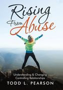Rising from Abuse: Understanding & Changing Controlling Relationships