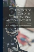 Elements of Color in Professional Motion Pictures (en Inglés)