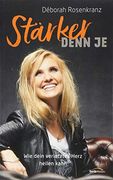Stärker Denn je: Wie Dein Verletztes Herz Heilen Kann. (en Alemán)