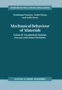 mechanical behaviour of materials: volume ii: viscoplasticity, damage, fracture and contact mechanics (en Inglés)