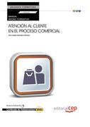 Manual Atención al cliente en el proceso comercial (UF0349:Transversal). Certificados de Profesionalidad.