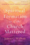 Spiritual Formation as if the Church Mattered (en Inglés)