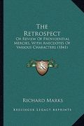 the retrospect: or review of providential mercies, with anecdotes of various characters (1841) (en Inglés)