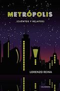 Metrópolis (Cuentos y Relatos) (Caligrama)