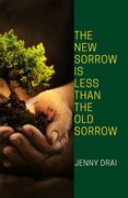 The New Sorrow Is Less Than the Old Sorrow (en Inglés)