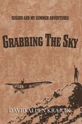 Grabbing the Sky: Eugene and My Summer Adventures (en Inglés)