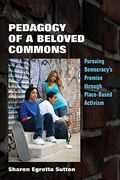 Pedagogy of a Beloved Commons: Pursuing Democracy’S Promise Through Place-Based Activism (Polis: Fordham Series in Urban Studies) (en Inglés)