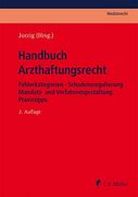Handbuch Arzthaftungsrecht: Fehlerkategorien - Schadensregulierung - Mandats- und Verfahrensgestaltung - Praxistipps (C. Fe Müller Medizinrecht) (en Alemán)