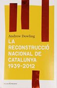 La reconstrucció nacional de Catalunya 1939- 2012 (en Catalán)